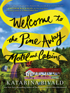 Cover image for Welcome to the Pine Away Motel and Cabins
